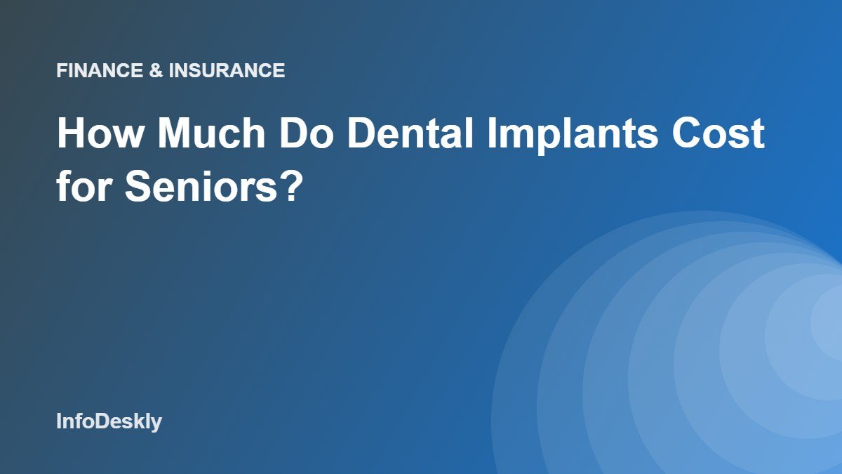 How Much Do Dental Implants Cost for Seniors?